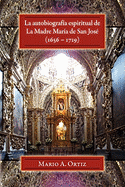La Autobiograf a Espiritual de La Madre Mar a de San Jos (1656 - 1719)
