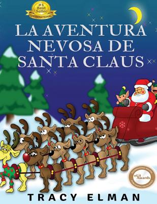 La Aventura Nevosa de Santa Claus: La Aventura en Nevada de Santa Claus - Villa, Eduardo (Translated by), and Marienchild, Eva R (Translated by), and Elman, Tracy