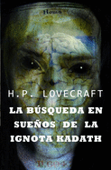 La bsqueda en sueos de la ignota Kadaht: COLECCI?N LOVECRAFT volumen 3