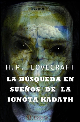 La bsqueda en sueos de la ignota Kadaht: COLECCI?N LOVECRAFT volumen 3 - Lovecraft, H P