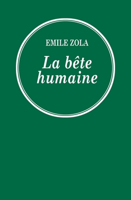 La bte humaine - Zola, Emile