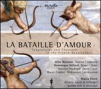 La Bataille d'Amour - Alice Borciani (soprano); Dominique Vellard (tenor); Maria Ferr (guitar); Maria Ferr (lute); Murat Coskun (percussion);...