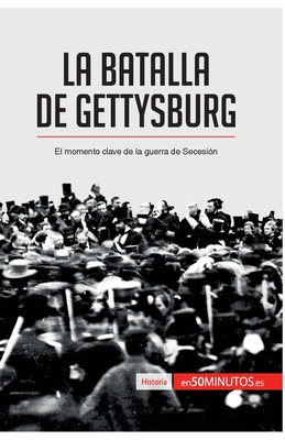 La batalla de Gettysburg: El momento clave de la guerra de Secesi?n - 50minutos