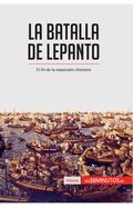 La batalla de Lepanto: El fin de la expansi?n otomana