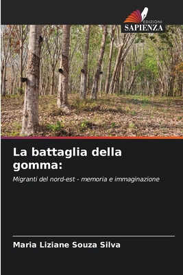 La battaglia della gomma - Souza Silva, Maria Liziane