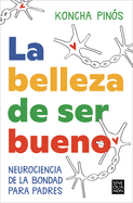La Belleza de Ser Bueno / The Beauty of Being Good