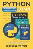 La Bibbia della Programmazione Python 3 in 1: da Principianti ad Avanzati un Percorso Completo con Esercizi Pratici