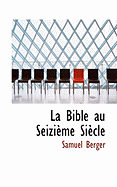 La Bible Au Seizieme Siecle