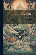 La Bible: Traduction Nouvelle Avec L'hbreu En Regard, Volume 9...