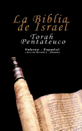 La Biblia de Israel: Torah Pentateuco: Hebreo - Espanol: Libro de Bereshit - Genesis