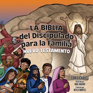 La Biblia del Discipulado para la Familia: New Testament