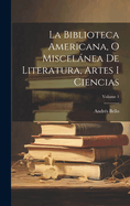 La Biblioteca Americana, O Miscelnea De Literatura, Artes I Ciencias; Volume 1