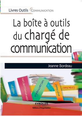 La bo?te ? outils du charg? de communication - Bordeau, Jeanne