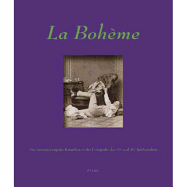 La Boheme: Artists in the 19th and 20th Century Photography