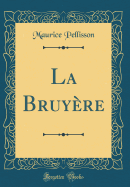 La Bruyere (Classic Reprint)