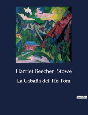 La Cabaa del To Tom - Stowe, Harriet Beecher