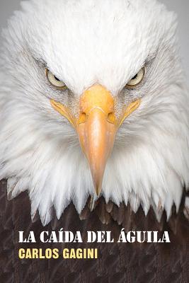 La Caida del Aguila - Gagini, Carlos