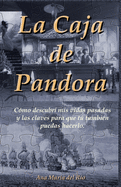 La Caja de Pandora: Cmo descubr mis vidas pasadas y las claves para que t tambin puedas hacerlo