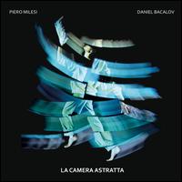 La  Camera Astratta - Piero Milesi/Daniel Bacalov