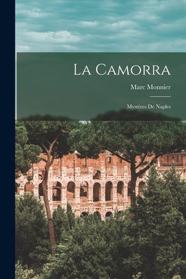 La Camorra: Mystres de Naples - Monnier, Marc