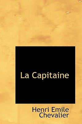 La Capitaine - Chevalier, Henri Emile