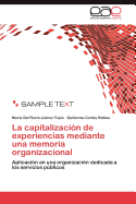 La Capitalizacion de Experiencias Mediante Una Memoria Organizacional