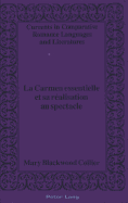 La Carmen Essentielle Et Sa R?alisation Au Spectacle - Alvarez-Detrell, Tamara (Editor), and Paulson, Michael G (Editor), and Collier, Mary Blackwood