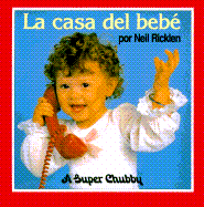 La Casa del Bebe (Baby's Home) - Super Chubby, and Ricklen, Neil (Photographer)