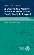 La Chanson de La Premiere Croisade En Ancien Francais D'Apres Baudri de Bourgueil: Edition Et Analyse Lexicale