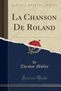 La Chanson de Roland (Classic Reprint)