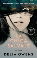 La Chica Salvaje (Movie Tie-In Edition) / Where the Crawdads Sing