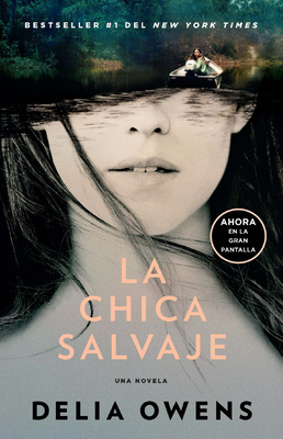 La Chica Salvaje (Movie Tie-In Edition) / Where the Crawdads Sing - Owens, Delia