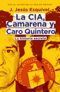 La Cia, Camarena Y Caro Quintero (the Cia, Camarena, and Caro Quintero