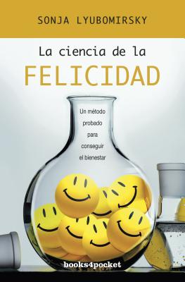 La Ciencia de La Felicidad - Lyubomirsky, Sonja