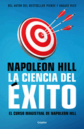 La Ciencia del ?xito/ Napoleon Hill's Master Course. the Original Science of Suc Cess