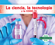 La Ciencia, La Tecnolog?a Y La Covid-19 (Stem and Covid-19)