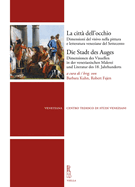 La Citta Dell'occhio / Die Stadt Des Auges: Dimensioni del Visivo Nella Pittura E Letteratura Veneziane del Settecento / Dimensionen Des Visuellen in Der Venezianischen Malerei Und Literatur Des 18. Jahrhunderts