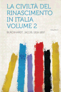 La Civilta del Rinascimento in Italia Volume 2 Volume 2