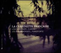La Clarinette Francaise - Jos van Immerseel (piano); Lisa Shklyaver (clarinet)