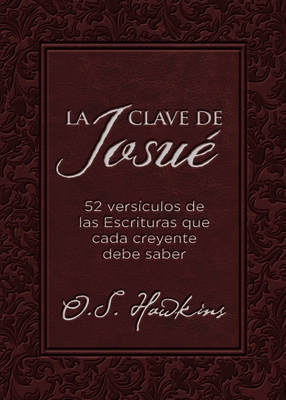 La Clave de Josu?: 52 Vers?culos B?blicos Que Todo Creyente Debe Saber - Hawkins, O S