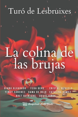 La colina de las brujas: Tur? de Lesbruixes - Isaza, Diana Isabel, and Quintero, Bret Andres, and Manrique, Angela