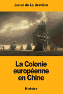 La Colonie Europ?enne En Chine