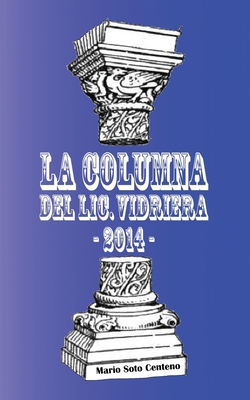 La Columna del Lic. Vidriera 2014 - Soto Centeno, Mario