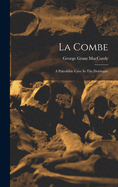La Combe: A Paleolithic Cave In The Dordogne