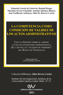 LA COMPETENCIA COMO CONDICIN DE VALIDEZ DE LOS ACTOS ADMINISTRATIVOS. Con un Apndice sobre el amparo cautelar contencioso administrativo (El caso de las acciones de tesorera del Banco de Venezuela)