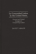 La Comunidad Latina in the United States: Personal and Political Strategies for Transforming Culture