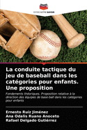 La conduite tactique du jeu de baseball dans les catgories pour enfants. Une proposition