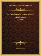 La Conferencia Internacional Americana (1890)