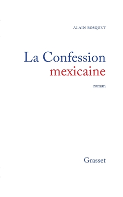 La confession mexicaine - Bosquet-A