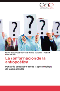 La Conformacion de La Antropoetica